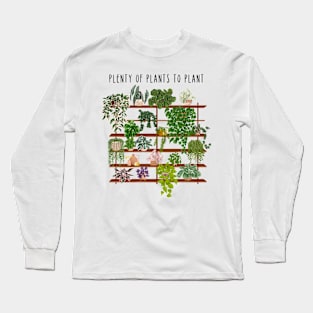 Plenty of plants to plant Long Sleeve T-Shirt